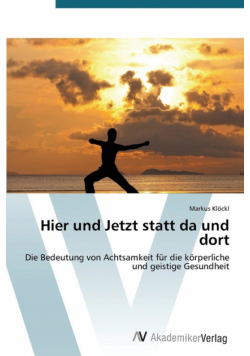 Hier und Jetzt statt da und dort
