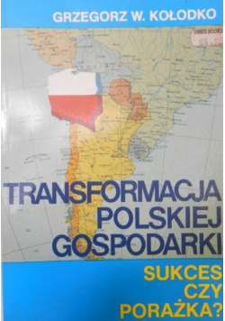 Transformacja polskiej gospodarki Sukces czy porażka