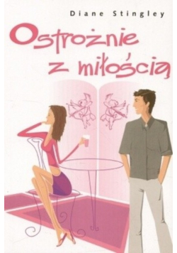 Ostrożnie z miłością