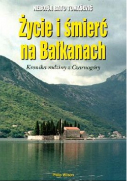 Życie i śmierć na Bałkanach Kronika rodziny