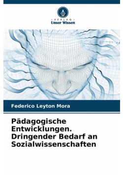Pädagogische Entwicklungen. Dringender Bedarf an Sozialwissenschaften