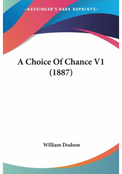A Choice Of Chance V1 (1887)