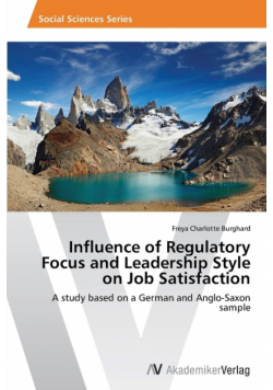 Influence of Regulatory Focus and Leadership Style on Job Satisfaction