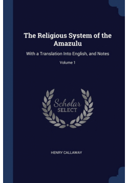 The Religious System of the Amazulu