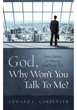 God, Why Won't You Talk To Me?