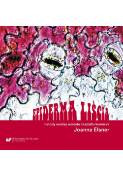 Epiderma liścia – metody analizy wzrostu i kształtu komórek
