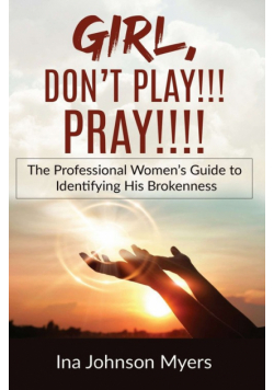 Girl, Don't Play!!!  Pray!!!!