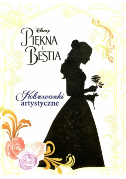 Disney Piękna i Bestia Kolorowanki artystyczne