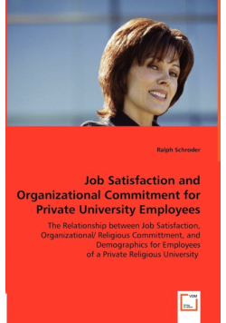 Job Satisfaction and Organizational Commitment for Private University Employees
