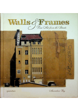 Walls and Frames Fine art from the streets