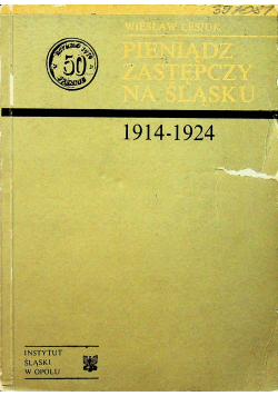 Pieniądz zastępczy na Śląsku w latach 1914-1924