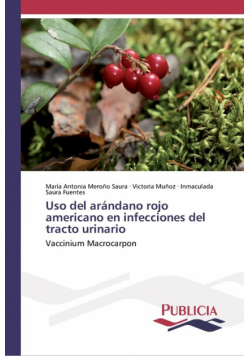 Uso del arándano rojo americano en infecciones del tracto urinario