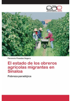 El estado de los obreros agrícolas migrantes en Sinaloa