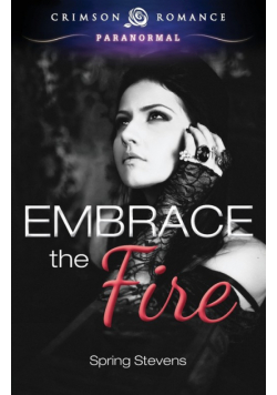 Embrace the Fire