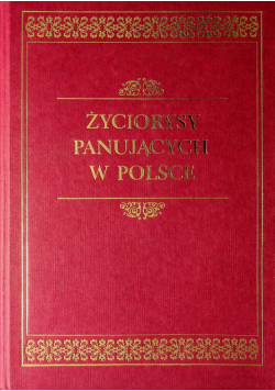 Życiorysy panujących w Polsce Reprint z 1861r