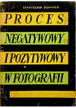 Proces negatywowy i pozytywowy w fotografii