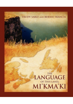 The Language of This Land, Mi'kma'ki