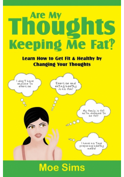 Are My Thoughts Keeping Me Fat?!