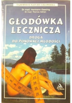 Głodówka lecznicza droga do ponownej młodości
