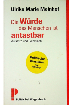 Die Würde des Menschen ist antastbar