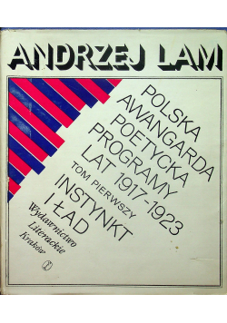 Polska awangarda poetycka programy lat 1917 - 1923 tom I