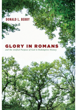 Glory in Romans and the Unified Purpose of God in Redemptive History