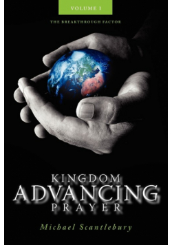 Kingdom Advancing Prayer Volume I