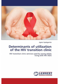Determinants of utilization of the HIV transition clinic