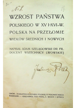 Wzrost państwa polskiego w XV i XVI wieku 1904 r