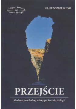Przejście śladami paschalnej wiary po krainie teologii