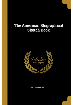 The American Blographical Sketch Book