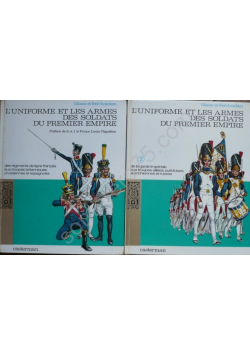 Luniforme et les armes des soldats du premier empire Tom 1 i 2