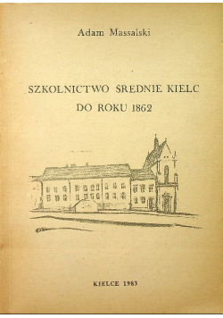 Szkolnictwo średnie Kielc do roku 1862 dedykacja Massalskiego