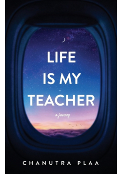 Life is My Teacher
