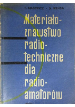 Materiałoznawstwo radiotechniczne dla radioamatorów