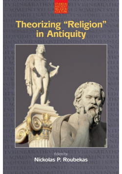 Theorizing "Religion" in Antiquity