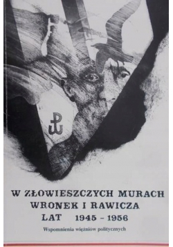 W złowieszczych murach Wronek i Rawicza lat 1945 - 1956