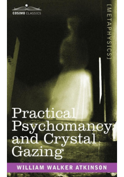 Practical Psychomancy and Crystal Gazing