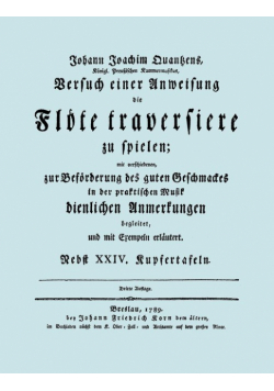 Versuch einer Anweisung die Flöte traversiere zu spielen.  [Facsimile of 1789 edition.]