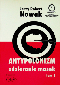 Antypolonizm zdzieranie masek Tom I