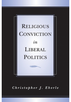 Religious Conviction in Liberal Politics