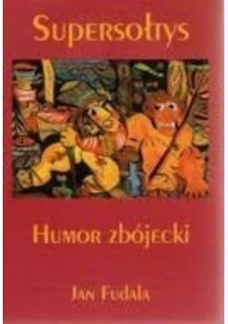 Supersołtys Humor zbójecki