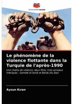 Le phénomène de la violence flottante dans la Turquie de l'après-1990