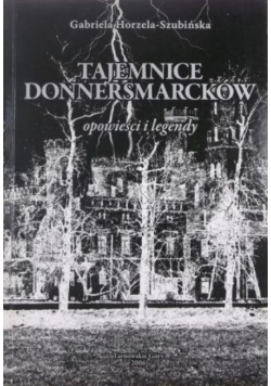 Tajemnice Donnersmarcków Opowieści i legendy