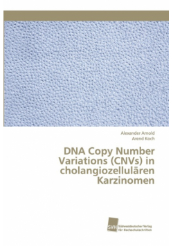 DNA Copy Number Variations (CNVs) in cholangiozellulären Karzinomen