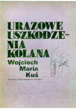 Urazowe uszkodzenia kolana