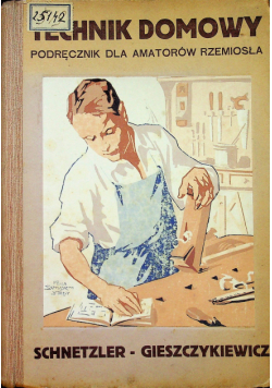 Technik domowy podręcznik dla amatorów rzemiosła 1924r