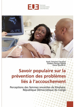 Savoir populaire sur la prévention des problèmes liés à l'accouchement
