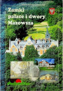 Zamki i Pałace i Dwory Mazowsza