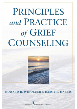 Principles and Practice of Grief Counseling